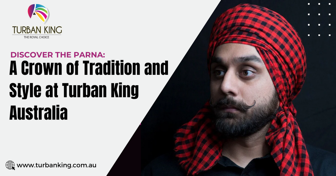 Discover the Parna: A Crown of Tradition and Style at Turban King Australia