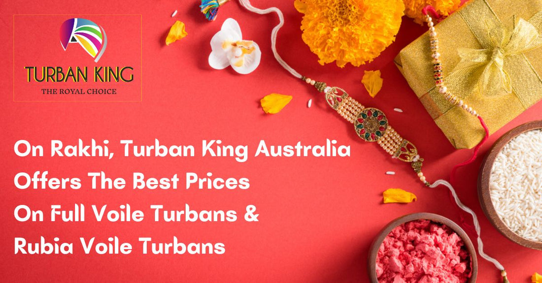 On Rakhi, Turban King Australia Offers The Best Prices On Full Voile Turban And Rubia Voile Turbans